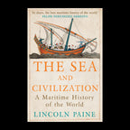 The Sea and Civilization by Lincoln Paine – original cover on a black background